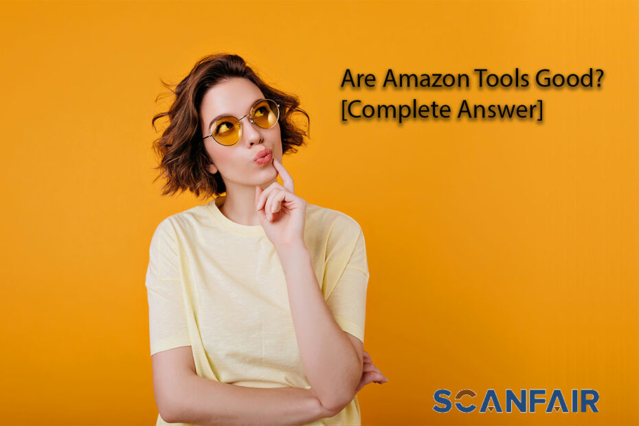 Are Amazon Tools Good? [Complete Answer]