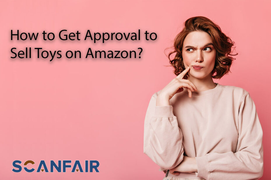 How to Get Approval to Sell Toys on Amazon?