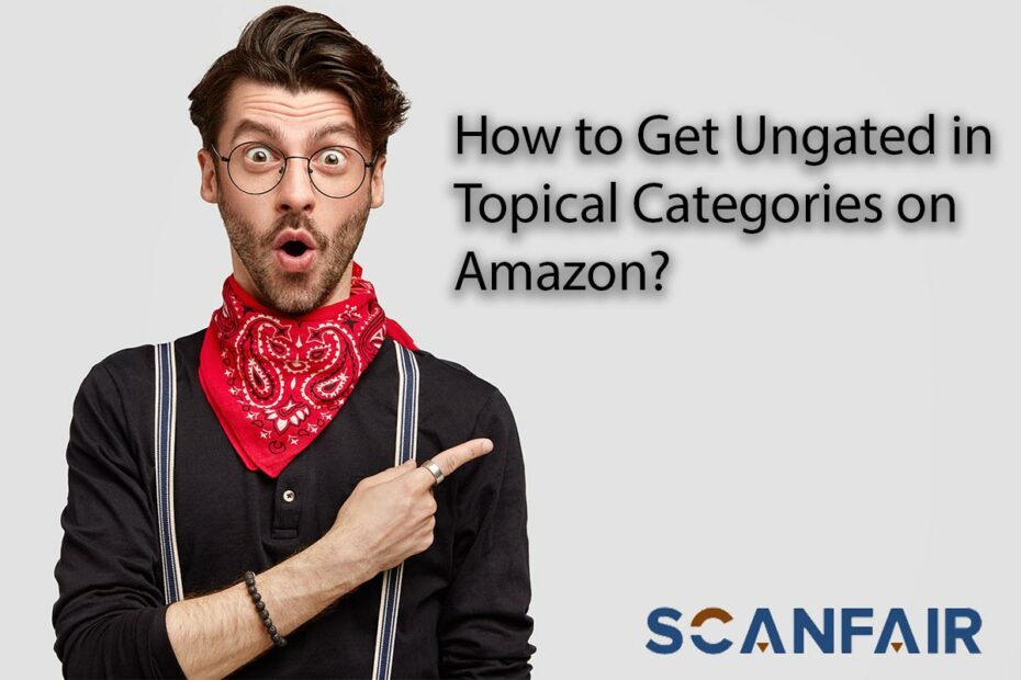 How to Get Ungated in Topical Categories on Amazon?