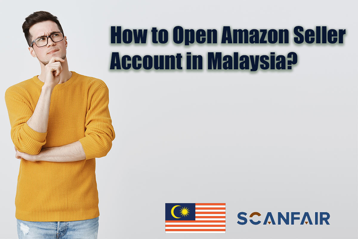 How to Open Amazon Seller Account in Malaysia?